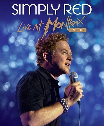 Simply Red: Live at Montreux 2003 (2012)