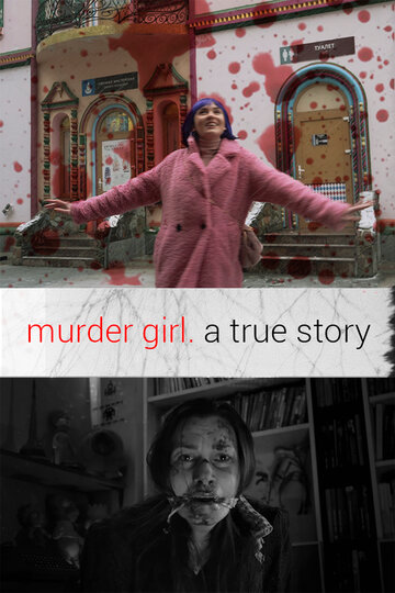 Murder Girl. Правдивая история (2020)